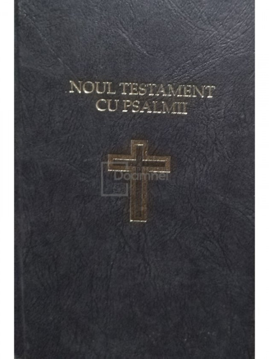 Noul Testament cu Psalmii (editia 1991)