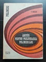 Aditivi pentru prelucrarea polimerilor - S. Horun