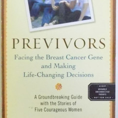 PREVIVORS - FACING THE BREAST CANCER GENE AND MAKING LIFE - CHANGING DECISIONS by DINA ROTH PORT , 2010