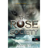 The Rose Society - A R&oacute;zsa T&aacute;rsas&aacute;ga - V&aacute;logatott ifjak 2. - Marie Lu