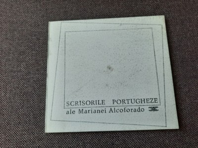 SCRISORILE PORTUGHEZE ALE MARIANEI ALCOFORADO, ILUSTRATII DE LIGIA MACOVEI,RF4/2 foto