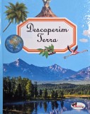 Carte noua sau de anticariat Descoperim Terra in stare buna