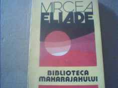 Mircea Eliade - BIBLIOTECA MAHARAJAHULUI { 1991 } foto