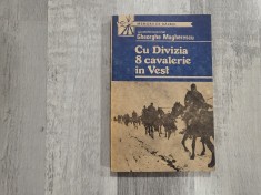 Cu Divizia 8 cavalerie in Vest de Locotenent-colonel Gheorghe Magherescu