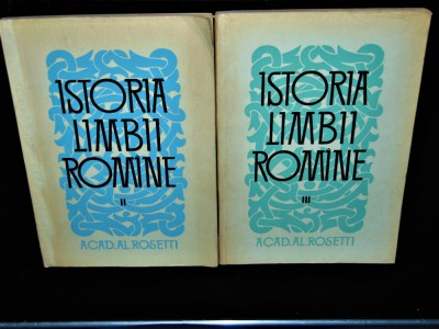 ISTORIA LIMBII ROMANE VOL II-III -ACAD.AL.ROSETTI ANUL 1964 foto