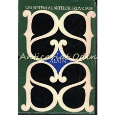Un Sistem Al Artelor Frumoase - Alain - Tiraj: 4240 Exemplare