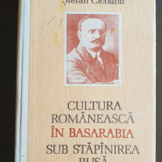 Cultura românească în Basarabia sub stăpânirea rusă - Ștefan Ciobanu