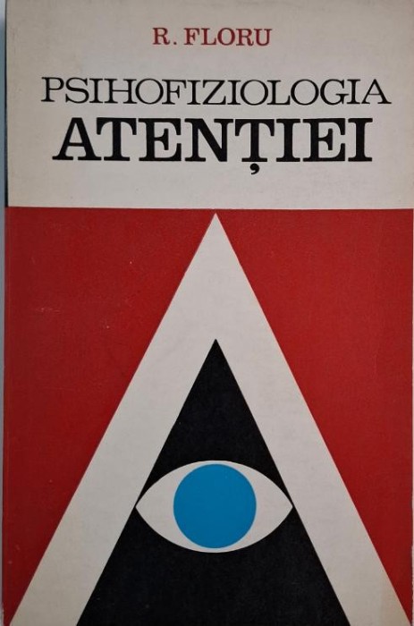 Psihofiziologia atentiei &ndash; Robert Floru