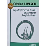Faptele si reveriile Poeziei de sub munte. Poeti din Neamt - 2020 - Cristian Livescu (AP115)