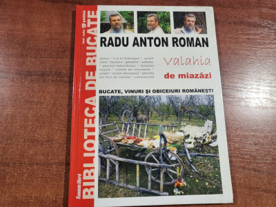 Valahia de miazazi.Bucate,vinuri si obiceiuri romanesti- Radu Anton Roman foto