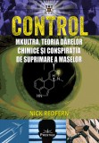 Control. Mkultra teoria darelor chimice si conspiratia de suprimare a maselor - Editura Prestige