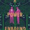 A Power Unbound