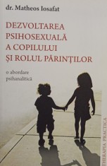 Matheos Iosafat - Dezvoltarea psihosexuala a copilului si rolul parintilor (Editia: 2010)