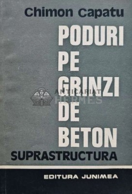 Poduri pe grinzi de beton. Suprastructura - 1987 - Chimon Capatu (AH84) foto