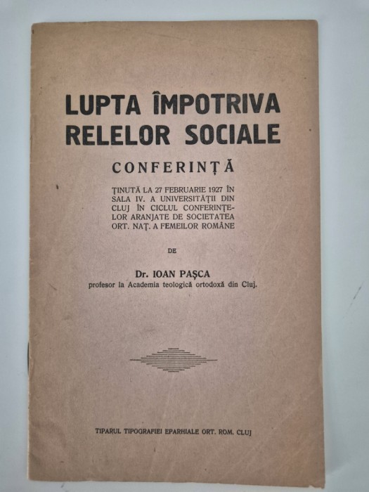 Carte veche 1927 Cluj Ioan Pasca Lupta impotriva relelor sociale