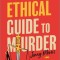 An Ethical Guide to Murder