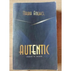 Autentic: Ganduri in oglinda- Maura Anghel
