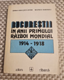 Bucurestii in anii primului razboi mondial 1914 1918 S Radulescu Zoner autograf