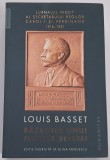 Razboiul unui slujitor devotat. Jurnalul inedit al secretarului regilor Carol I si Ferdinand 1916-1921 - Louis Basset