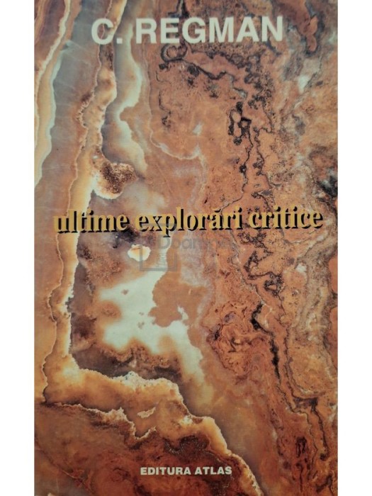 Cornel Regman - Ultime explorari critice (Editia: 2000)