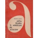 Asta seara il arestam pe asasin