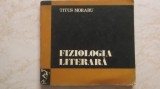 Titus Moraru - Fiziologia literara, 1972 (vezi detalii pentru livrare in tara)