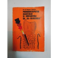 PARODONTOPATIA ESENTIALA SI IMPLANTELE DE OS- MINERALE de GRIGORE OSIPOV-SINESTI 1980