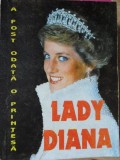 Lady Diana. A fost o data o printesa... de Elisabeth Hill (1997, National) Biografia Printesei Diana