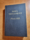 Noul testament - psalmii - din anul 1998 - 394 pagini