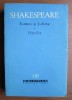 Shakespeare - Romeo si Julieta (trad. S. O. Iosif) Hamlet (Tr. S. Runcu)