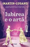 Iubirea e o artă - Paperback brosat, Carti Dezvoltare personala, Roman, Autoare fenomen international