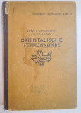 MANUAL DE COVOARE ORIENTALE - HANDBUCH DER ORIENTALISCHEN TEPPICHKUNDE von R. NEUGEBAUER und J. ORENDI, LEIPYIG 1923