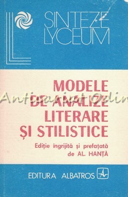 Modele De Analize Literare Si Stilistice - Al. Hanta foto