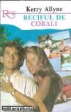 Reciful de Corali de Kerry Allyne, Editura Alcris, Colectia Romantic, 1994