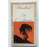 Stendhal - De l&#039;Amour (pref. Michel Crouzet) (Despre dragoste)