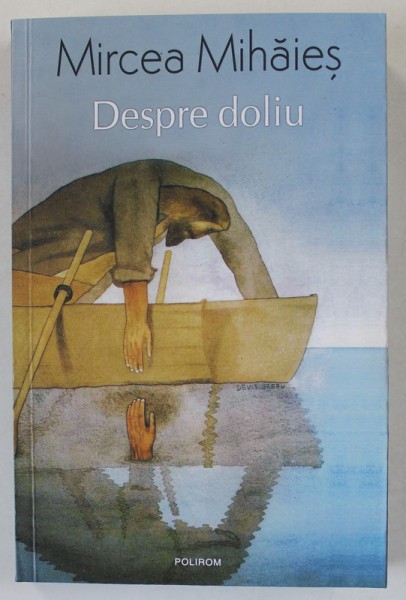 DESPRE DOLIU de MIRCEA MIHAIES , UN AN DIN VIATA LUI LEON W. , 2023