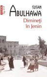 Cumpara ieftin Dimineti in Jenin (Top 10+)/Susan Abulhawa