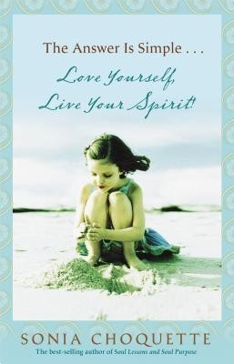 The Answer Is Simple...: Love Yourself, Live Your Spirit! foto