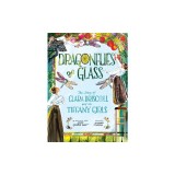 Dragonflies of Glass: The Story of Clara Driscoll and the Tiffany Girls