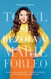 Totul se rezolva! - Marie Forleo