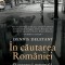 In Cautarea Romaniei, Dennis Deletant - Editura Humanitas