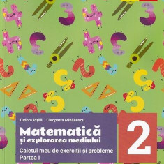 Matematică și explorarea mediului. Caietul meu de exerciții și probleme. Clasa a II-a. Partea I - Paperback - Tudora Piţilă, Cleopatra Mihăilescu - Ar