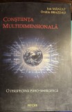CONSTIINTA MULTIDIMENSIONALA(O PERSPECTIVA PSIHO-SINERGETICA),ION MANZAT si OVIDIU BRAZDAU/ PSYCHE 2003/NEFOLOSITA,446 pagini
