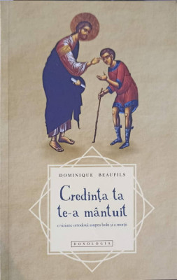 CREDINTA TA TE-A MANTUIT-DOMINIQUE BEAUFILS foto