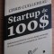 Chris Guillebeau - Startup de 100 $. Reinventeaza felul in care iti castigi...