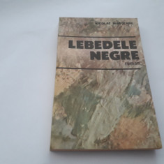 Nicolae Margeanu - Lebedele negre (Editura Militara, 1988) RF3/4