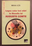 LEGEA CELOR TREI STARI IN FILOSOFIA LUI AUGUSTE COMTE - MIHAI UTA