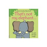 That's Not My Elephant...