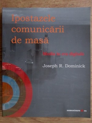 IPOSTAZELE COMUNICARII DE MASA - JOSEPH R. DOMINICK foto