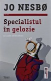 Cumpara ieftin Carte Specialistul in Gelozie si Alte Povestiri Jo Nesbo Editura Trei 2021 Brosata 287 Pagini Literatura Straina Thriller Actiune